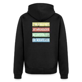 I am really bad at apologies Shirt - Unisex Premium Organic Zip Hoodie - black - Back - Nico (187cm)