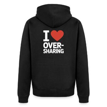 I Love Oversharing Social Media Too Much Info TMI - Unisex Premium Bio Zip Hoodie - Schwarz - Hinten - Nico (187cm)