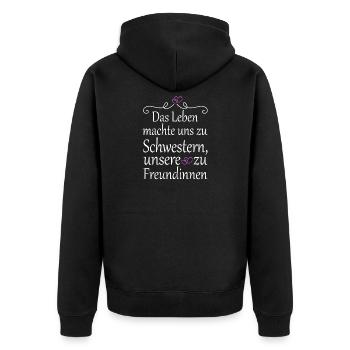 Das Leben machte uns zu Schwestern Schwester - Unisex Premium Bio Zip Hoodie - Schwarz - Hinten - Nico (187cm)