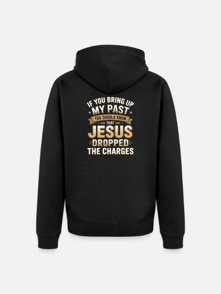 Jesus Dropped The Charges - Unisex Premium Organic Zip Hoodie - black