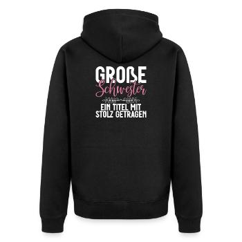 Grosse Schwester Ein Titel Mit Stolz Getragen - Unisex Premium Bio Zip Hoodie - Schwarz - Hinten - Nico (187cm)