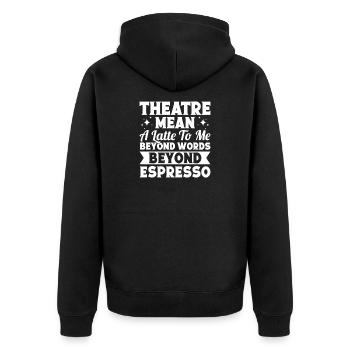 Theater Mean Beyond Words Beyond Espresso Actor - Unisex Premium Bio Zip Hoodie - Schwarz - Hinten - Nico (187cm)