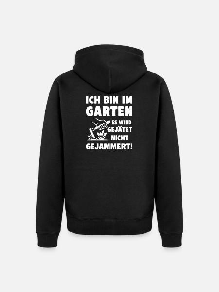 Im Garten wird gejätet statt gejammert - Unisex Premium Bio Zip Hoodie - Schwarz