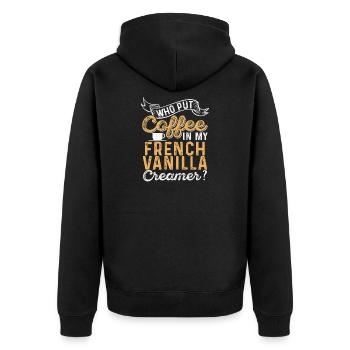Who put Coffee in my french vanilla creamer? - Unisex Premium Organic Zip Hoodie - black - Back - Nico (187cm)