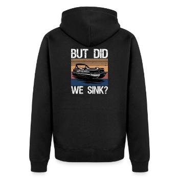 But Did We Sink Boating-Shirt Funny Pontoon Boat  - Unisex Premium Bio Zip Hoodie - Schwarz - Hinten - Nico (187cm)