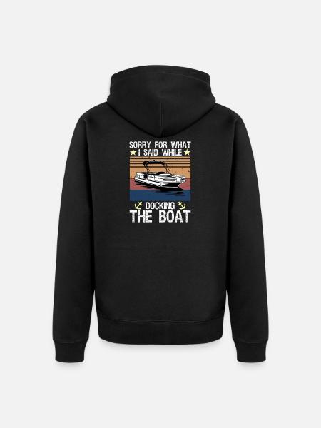 Sorry What I Said Docking Boat Funny Lake Life - Unisex Premium Bio Zip Hoodie - Schwarz