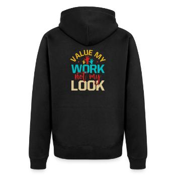 Social Worker Quote Value My Work Not Look Social - Unisex Premium Organic Zip Hoodie - black - Back - Nico (187cm)