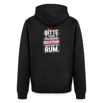 Karneval Bitte Keine Polonaise Stehe Hier Nur Rum - Unisex Premium Bio Zip Hoodie - Schwarz - Hinten - Nico (187cm)
