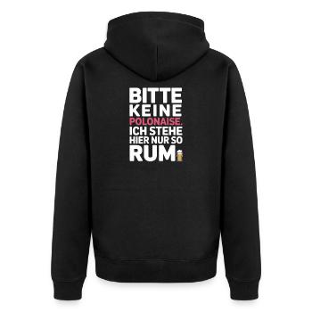 Karneval Bitte Keine Polonaise Stehe Hier Nur Rum - Unisex Premium Bio Zip Hoodie - Schwarz - Hinten - Nico (187cm)
