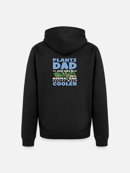 Plants Dad Much Cooler Funny Fake Gardener - Unisex Premium Organic Zip Hoodie - black