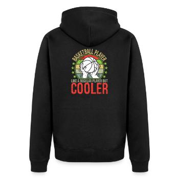 Basketball Player Like A Regular Player But Cooler - Unisex Premium Organic Zip Hoodie - black - Back - Nico (187cm)