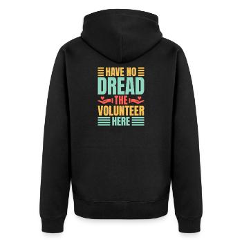 Volunteer Appreciation Have No Dread Volunteer - Unisex Premium Bio Zip Hoodie - Schwarz - Hinten - Nico (187cm)