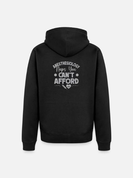Anesthesiologist Naps Can´t Afford Anesthesia - Unisex Premium Bio Zip Hoodie - Schwarz