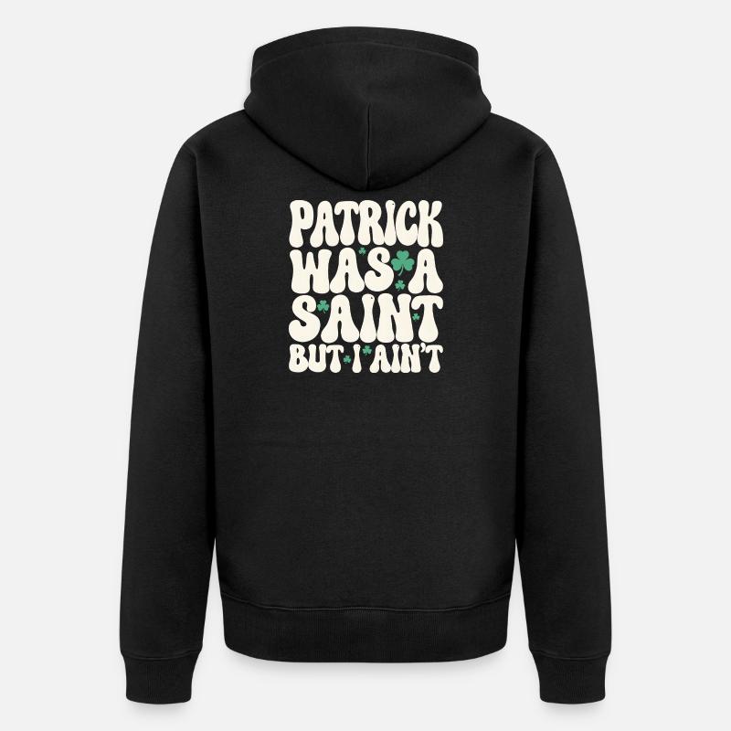 Patrick var en helgen, men jeg er ikke St. Patricks dag - Premium økologisk unisex-hettejakke - svart
