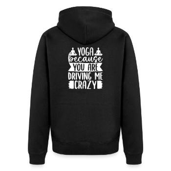 Pilates Enthusiasts Yoga Because You Driving Me - Unisex Premium Organic Zip Hoodie - black - Back - Nico (187cm)