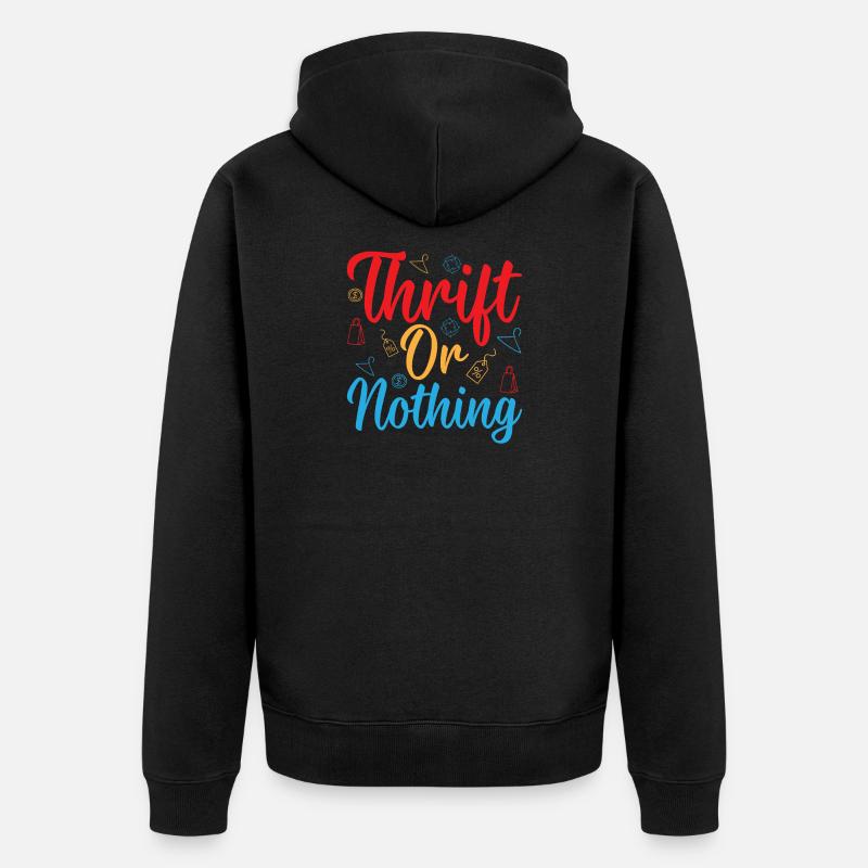 Thrift Shopper Thrift Or Nothing Thrift Store - Unisex Premium Bio Zip Hoodie - Schwarz