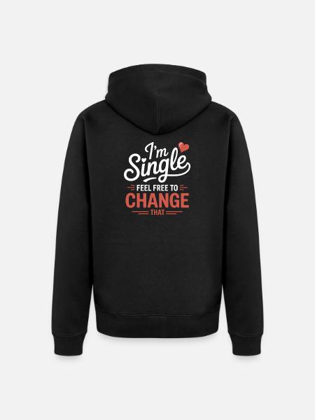 Single Sayings Singles Funny Single Gift - Unisex Premium Organic Zip Hoodie - black