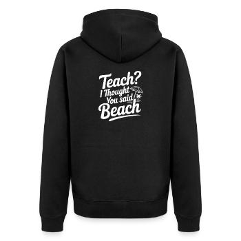 Lehren? Ich dachte, du hast Strand gesagt - Unisex Premium Bio Zip Hoodie - Schwarz - Hinten - Nico (187cm)