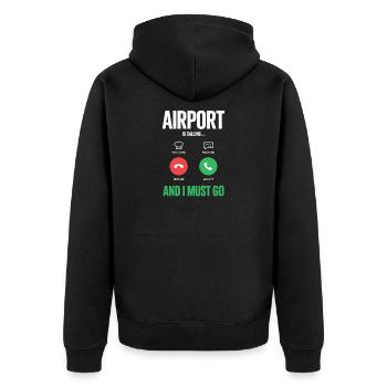 Funny Travel Holiday Airport Calls And I Have To - Unisex Premium Organic Zip Hoodie - black - Back - Nico (187cm)