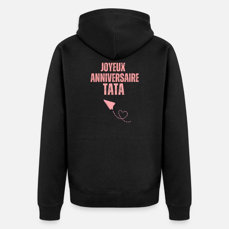 Joyeux_anniversaire_Tata_ - Veste à capuche bio Premium Unisexe - noir