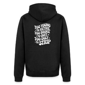 Too Young To Retire Saying - Unisex Premium Organic Zip Hoodie - black - Back - Nico (187cm)
