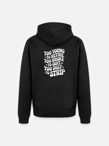 Too Young To Retire Saying - Unisex Premium Organic Zip Hoodie - black