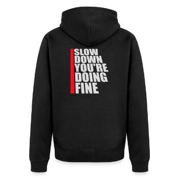 Slow Down You're Doing Fine Motivation Saying Logo - Unisex Premium Organic Zip Hoodie - black - Back - Nico (187cm)