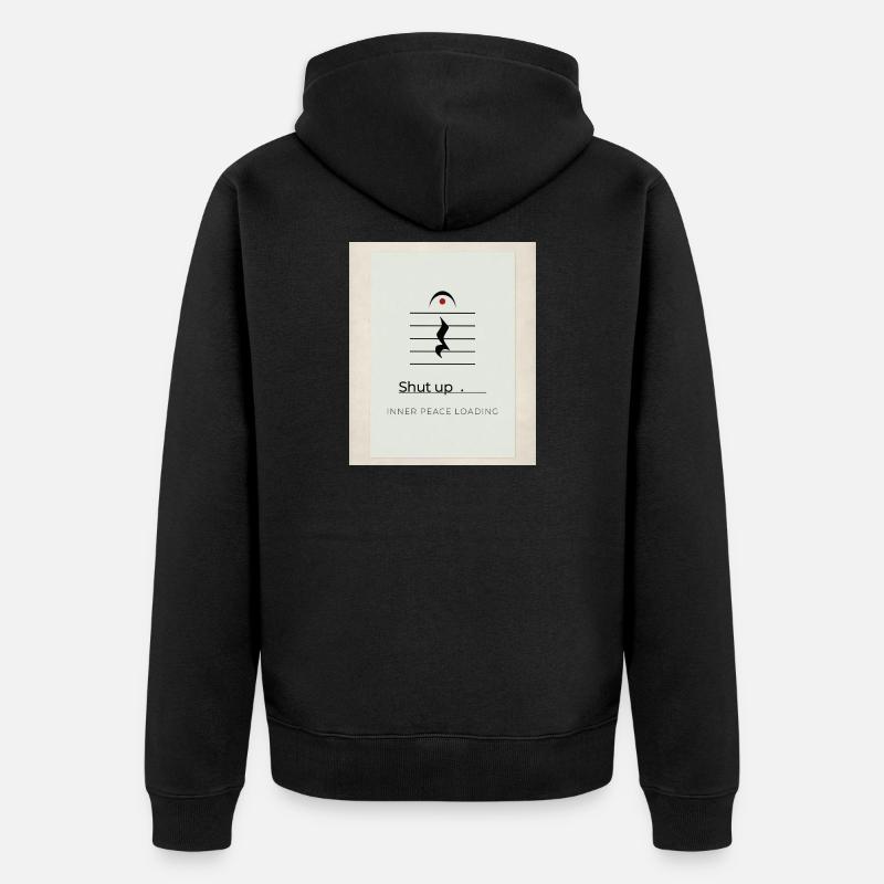 Shut up – Inner Peace Loading Design - Unisex Premium Bio Zip Hoodie - Schwarz