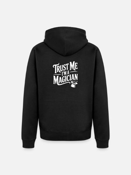 Trust Me I'm a Magician - Unisex Premium Organic Zip Hoodie - black