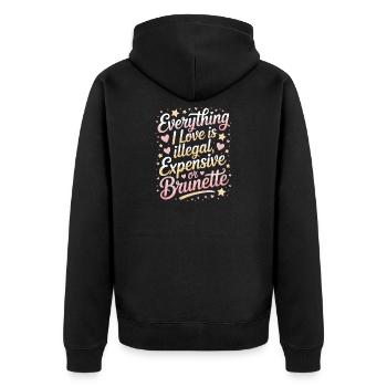 Everything I Love Is Illegal Expensive Or Brunette - Unisex Premium Organic Zip Hoodie - black - Back - Nico (187cm)