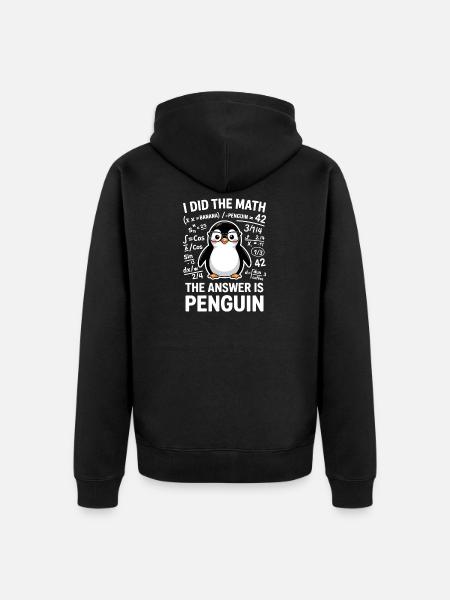 Math Sayings Penguin Funny Math Gift - Unisex Premium Organic Zip Hoodie - black