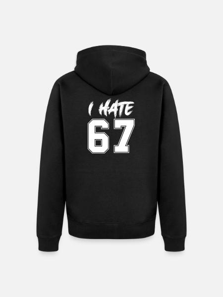 67 - Sixty Seven Number I Hate 67 Meme Six Seven - Ekologisk premiumluvjack unisex - svart