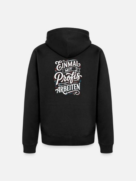 Einmal mit Profis Arbeiten - Unisex Premium Bio Zip Hoodie - Schwarz
