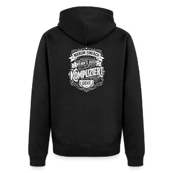 Warum einfach wenn es kompliziert geht - Unisex Premium Bio Zip Hoodie - Schwarz - Hinten - Nico (187cm)