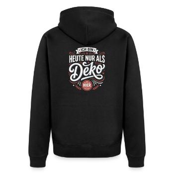 Ich bin heute nur als Deko hier - Unisex Premium Bio Zip Hoodie - Schwarz - Hinten - Nico (187cm)