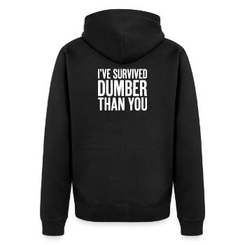 I survived "Dumber Than You" (Funny Men - Unisex Premium Organic Zip Hoodie - black - Back - Nico (187cm)
