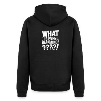 What is Even Happening? - Unisex Premium Organic Zip Hoodie - black - Back - Nico (187cm)