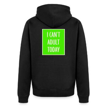 I Can't Adult Today Funny Adult Saying Logo - Unisex Premium Organic Zip Hoodie - black - Back - Nico (187cm)