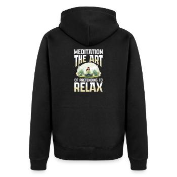 Meditation The Art Of Pretending To Relax - Unisex Premium Organic Zip Hoodie - black - Back - Nico (187cm)