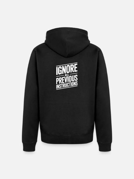 Ignore All Previous Instructions - Unisex Premium Organic Zip Hoodie - black