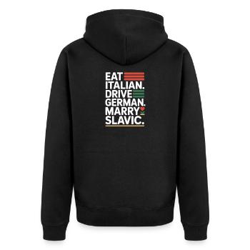 Eat Italian Drive German Marry Slavic Balkan Auto - Unisex Premium Organic Zip Hoodie - black - Back - Nico (187cm)