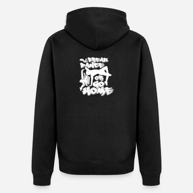 Breakdance oder nach Hause gehen - Unisex Premium Bio Zip Hoodie - Schwarz