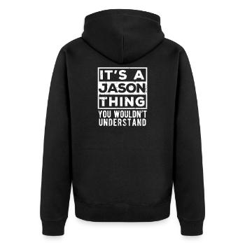 Das ist eine Jason-Sache, die du nicht verstehen würdest - Unisex Premium Bio Zip Hoodie - Schwarz - Hinten - Nico (187cm)
