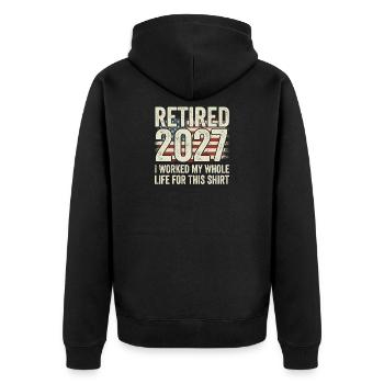 Ruhestand 2027 – dafür habe ich mein ganzes Leben  - Unisex Premium Bio Zip Hoodie - Schwarz - Hinten - Nico (187cm)