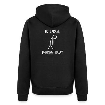 No garage drinking today Car love car guy mechanic - Unisex Premium Organic Zip Hoodie - black - Back - Nico (187cm)