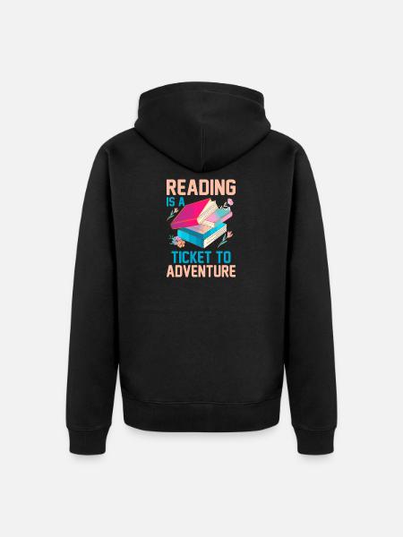 Reading is a ticket to adventure - Unisex Premium Organic Zip Hoodie - black