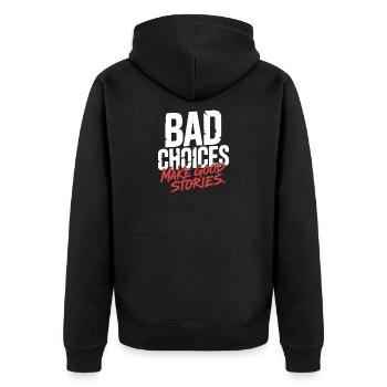 Bad Choices Make Good Stories Festival Party Trip - Unisex Premium Organic Zip Hoodie - black - Back - Nico (187cm)
