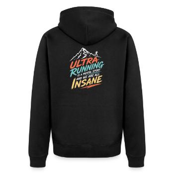 Ultralauf ist ein mentaler Sport und wir sind alle verrückt - Unisex Premium Bio Zip Hoodie - Schwarz - Hinten - Nico (187cm)