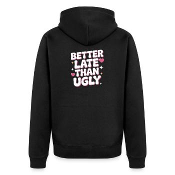 Better Late Than Ugly Make Up Diva Latecomer - Unisex Premium Organic Zip Hoodie - black - Back - Nico (187cm)
