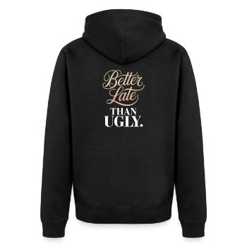 Better Late Than Ugly Make Up Diva Latecomer - Unisex Premium Organic Zip Hoodie - black - Back - Nico (187cm)